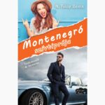 N. Fülöp Beáta: Montenegró szívtiprója