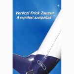 Veréczi Frick Zsuzsa: A repülést szolgálták