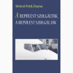 Veréczi Frick Zsuzsa: A repülést szolgálták, a repülést szolgálják