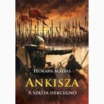 Florans Matias: Ankisza - A szkíta hercegnő