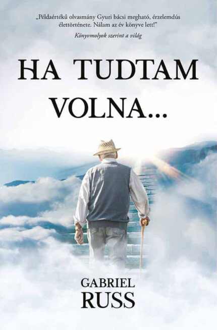 Gabriel Russ: Ha tudtam volna...