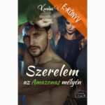 Komlós Kinga: Szerelem az Amazonas mélyén (e-könyv)
