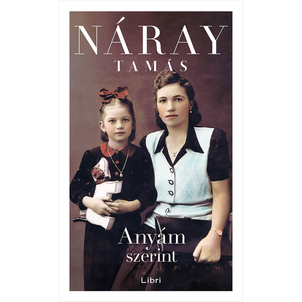 9789636040338.jpg Náray Tamás: Anyám szerint - Image 1