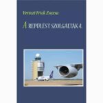 Veréczi Frick Zsuzsa: A repülést szolgálták 4.