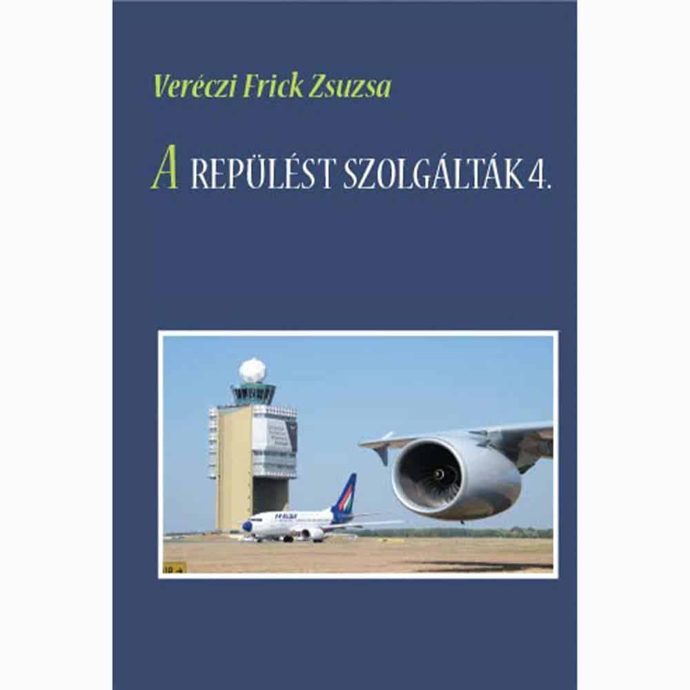 repules4 Veréczi Frick Zsuzsa: A repülést szolgálták 4. - Image 1