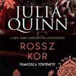 Julia Quinn: Rossz kor - A Bridgerton család 6.