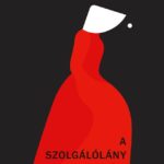 Margaret Atwood: A szolgálólány meséje