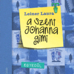 Leiner Laura: A Szent Johanna gimi 3. - Egyedül