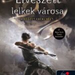 Cassandra Clare: Elveszett lelkek városa