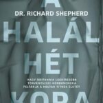 Dr. Richard Shepherd: A halál hét kora