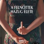 Elena Ferrante: A felnőttek hazug élete