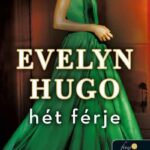 Taylor Jenkins Reid: Evelyn Hugo hét férje