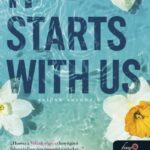 Colleen Hoover: It Starts With Us - Velünk kezdődik (It Ends With Us 2.) - kartonált