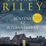 Lucinda Riley: Bűntény az internátusban