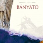 Péterfy Gergely: Bányató - 2. kiadás