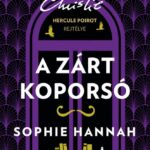 Sophie Hannah: A zárt koporsó - Hercule Poirot rejtélye