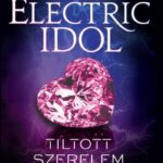 Katee Robert: Electric Idol - Tiltott szerelem