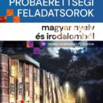 Dr. Oláh Tibor: Színes próbaérettségi feladatsorok magyar nyelv és irodalomból