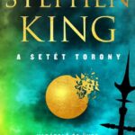 Stephen King: Varázsló és üveg - A Setét Torony 4. kötet