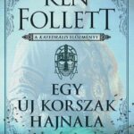 Ken Follett: Egy új korszak hajnala