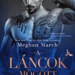 Meghan March: A láncok mögött - Tetováltak 3.