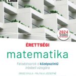Orosz Gyula, Pálfalvi Józsefné: Érettségi - Matematika Feladatsorok a középszintű írásbeli vizsgára