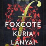 Eve Chase: A Foxcote kúria lányai