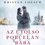 Kristen Loesch: Az utolsó porcelánbaba
