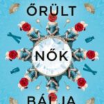 Victoria Mas: Őrült nők bálja