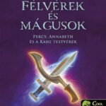 Rick Riordan: Félvérek és mágusok - Percy, Annabeth és a Kane-testvérek