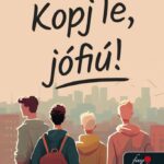 Bessenyei Gábor: Kopj le, jófiú!