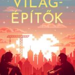 Gabrielle Zevin: Világépítők