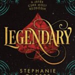 Stephanie Garber: Legendary - puha kötés