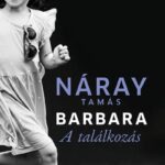 Náray Tamás: Barbara - A találkozás (2. kötet)