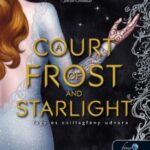 Sarah J. Maas: A Court of Frost and Starlight - Fagy és csillagfény udvara - Tüskék és rózsák udvara 4.