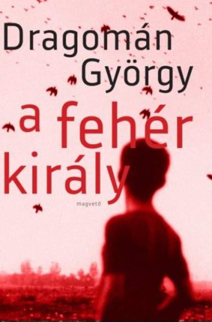 a_feher_kiraly_cover.jpg Dragomán György: A fehér király - Image 1
