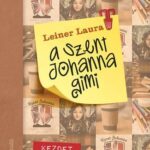 Leiner Laura: A Szent Johanna gimi 1. - Kezdet
