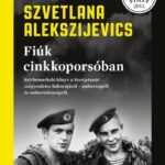 Szvetlana Alekszijevics: Fiúk cinkkoporsóban