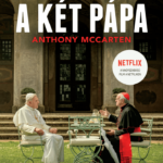 Anthony McCarten: A két pápa