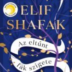 Elif Shafak: Az eltűnt fák szigete