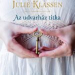 Julie Klassen: Az udvarház titka