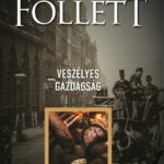Ken Follett: Veszélyes gazdagság