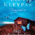 Lisa Kleypas: Ház a Rainshadow Roadon