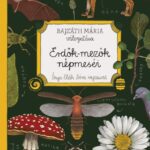 Bajzáth Mária: Erdők-mezők népmeséi