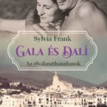 Sylvia Frank: Gala és Dalí – Az elválaszthatatlanok