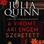 Julia Quinn: A vikomt, aki engem szeretett