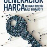 Steigervald Krisztián: Generációk harca - Hogyan értsük meg egymást?