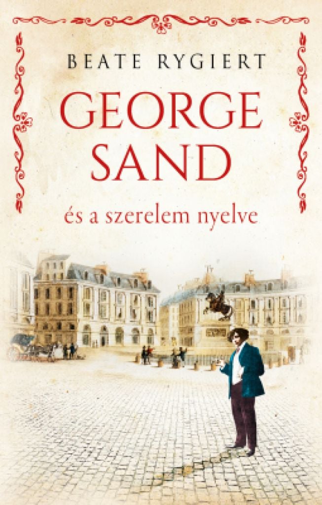 george_sand_s_a_szerelem_nyelve_400_cover.jpg Beate Rygiert: George Sand és a szerelem nyelve - Image 1