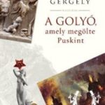 Péterfy Gergely: A golyó, amely megölte Puskint