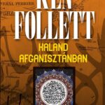 Ken Follett: Kaland Afganisztánban